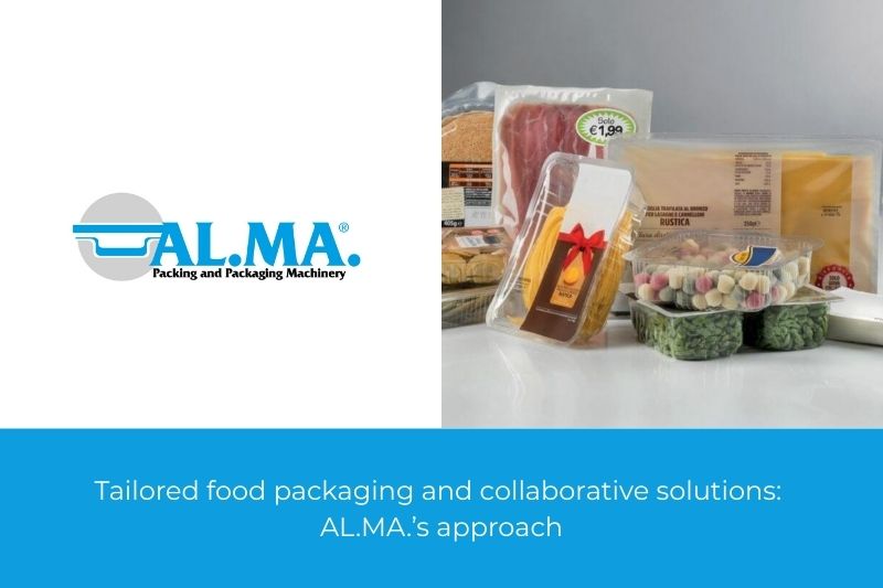 Tailored food packaging and collaborative solutions: AL.MA.’s approach